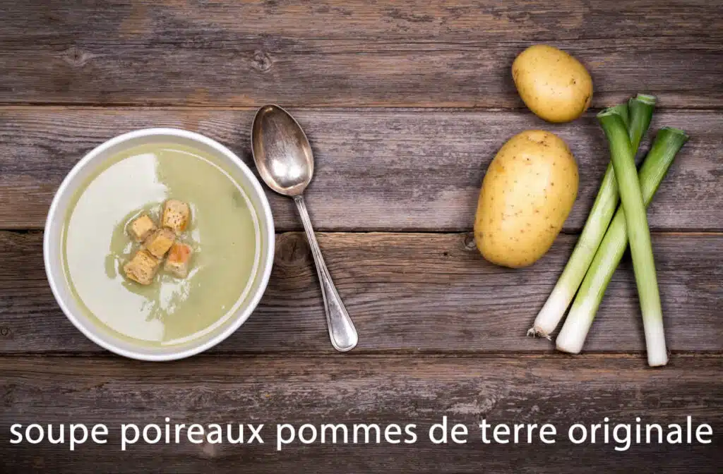 Comment faire la soupe poireaux pommes de terre originale